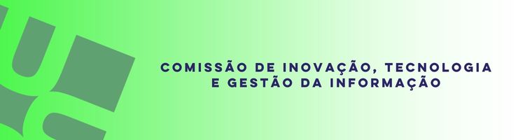 COMISSÃO DE INOVAÇÃO TECNOLOGIA E GESTÃO DA INFORMAÇÃO