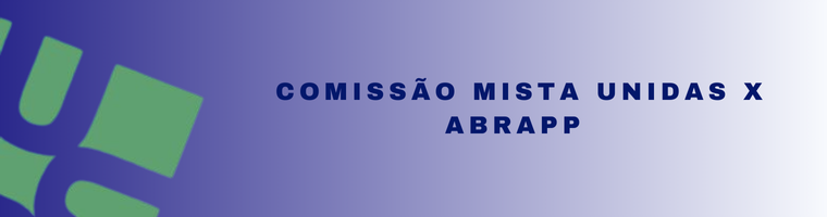 COMISSÃO MISTA UNIDAS X ABRAPP